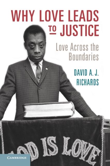 Why Love Leads to Justice : Love across the Boundaries
