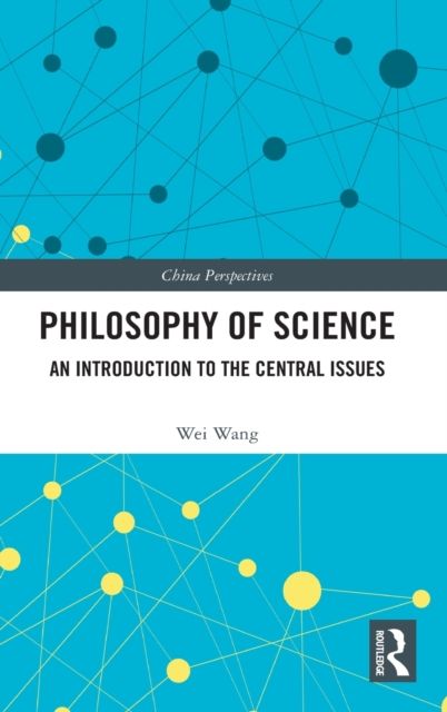 Philosophy of Science : An Introduction to the Central Issues