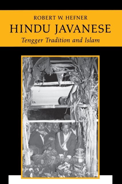 Hindu Javanese : Tengger Tradition and Islam