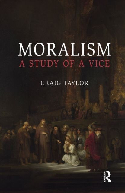Moralism : A Study of a Vice