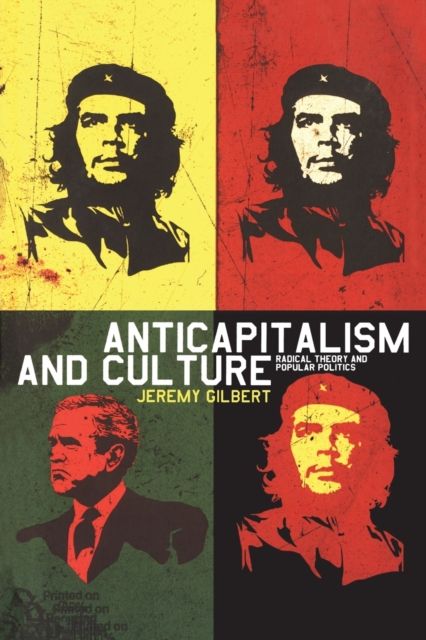 Anticapitalism and Culture : Radical Theory and Popular Politics