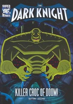 Batman and the killer croc of doom!