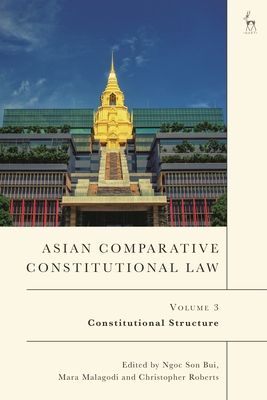 Asian Comparative Constitutional Law, Volume 3 : Constitutional Structure