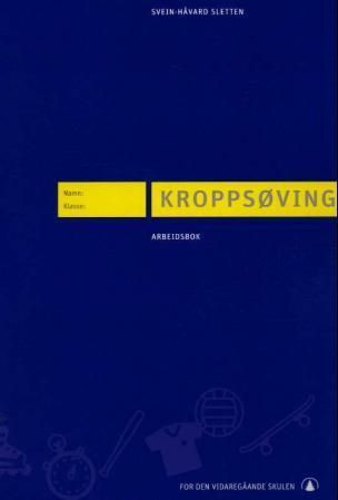 Kroppsøving : arbeidsbok : vidaregåande skule