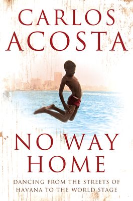 No Way Home : A Cuban Dancer’s Story