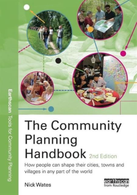The Community Planning Handbook : How people can shape their cities, towns & villages in any part of the world