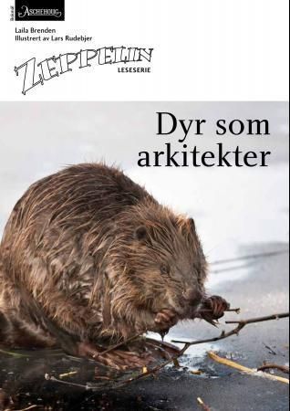 Dyr som arkitekter : norsk for barnetrinnet