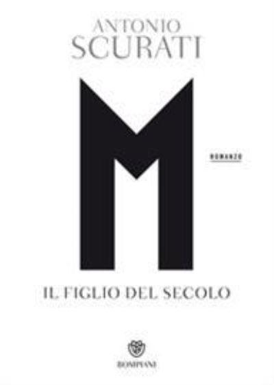 M. Il figlio del secolo