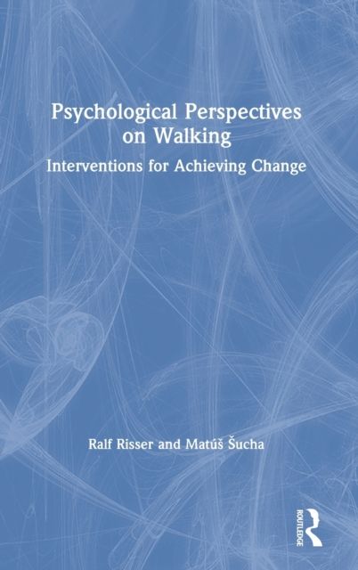 Psychological Perspectives on Walking : Interventions for Achieving Change