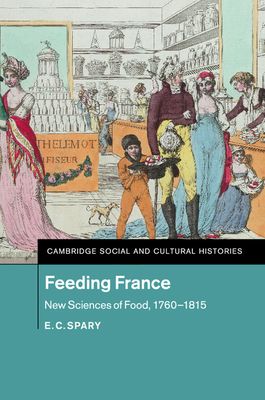 Feeding France : New Sciences of Food, 1760–1815