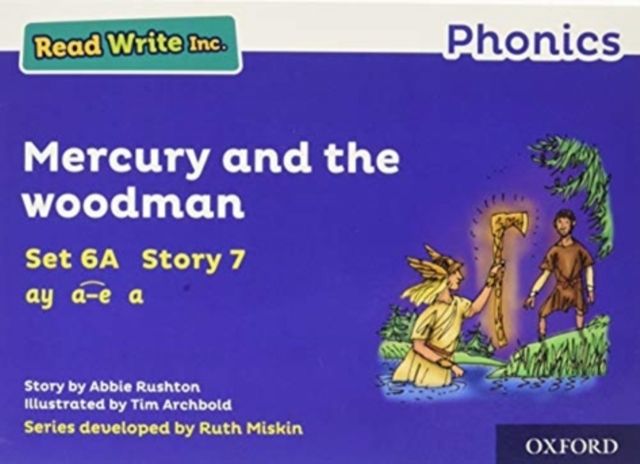 Read Write Inc. Phonics: Mercury and the woodman (Blue Set 6A Storybook 7)