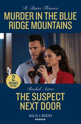 Murder In The Blue Ridge Mountains / The Suspect Next Door : Murder in the Blue Ridge Mountains (the Lynleys of Law Enforcement) / the Suspect Next Door
