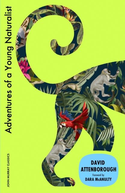 Adventures of a Young Naturalist : SIR DAVID ATTENBOROUGH'S ZOO QUEST EXPEDITIONS