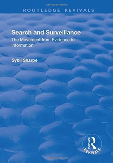 Search and Surveillance : The Movement from Evidence to Information