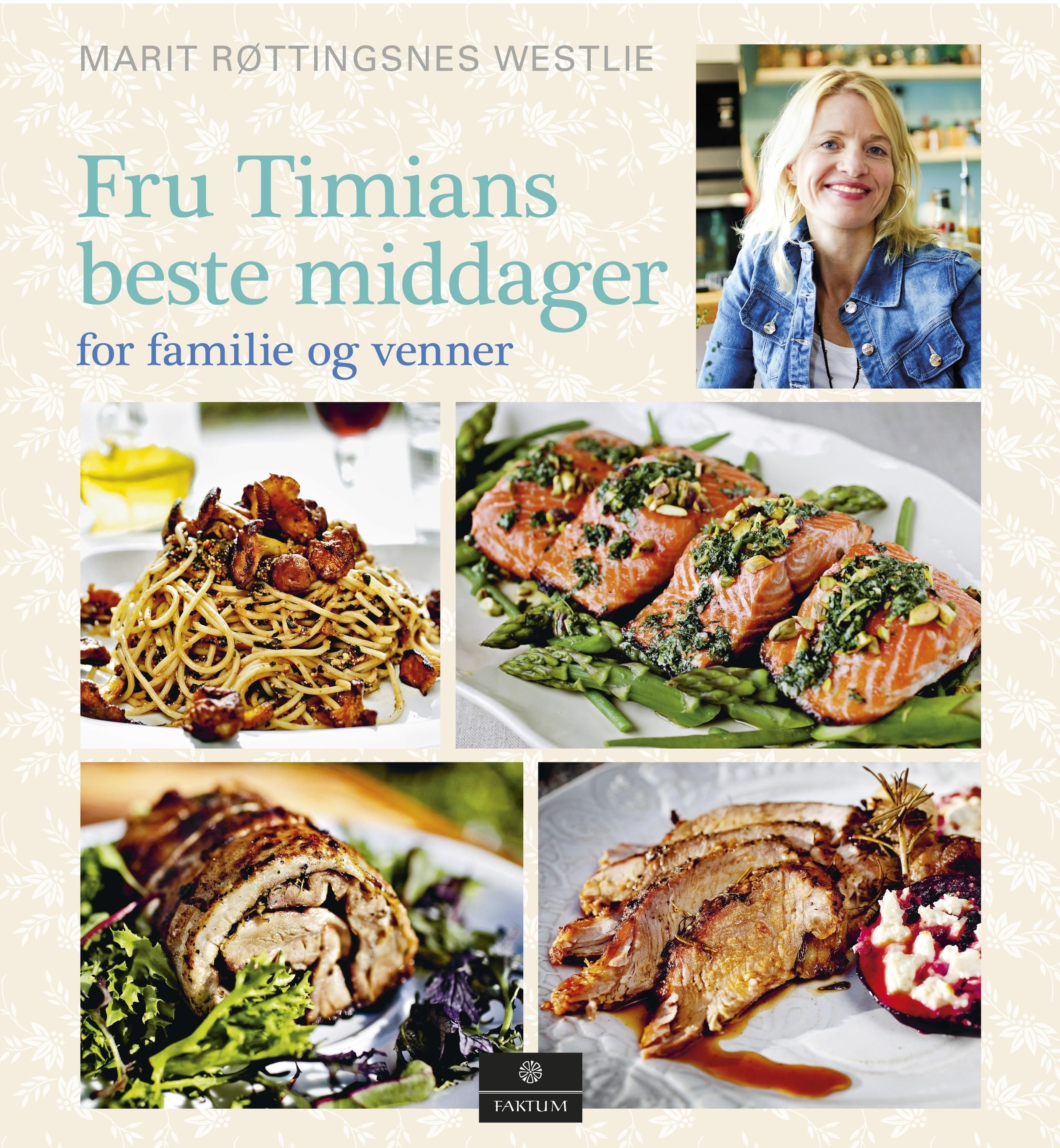 Fru Timians beste middager : for familie og venner