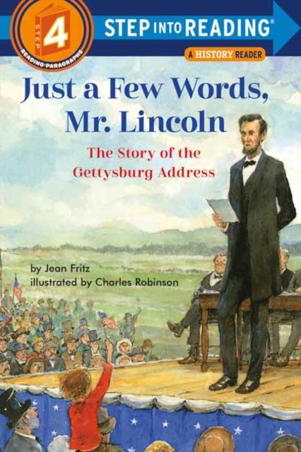 Just a Few Words, Mr. Lincoln : The Story of the Gettysburg Address