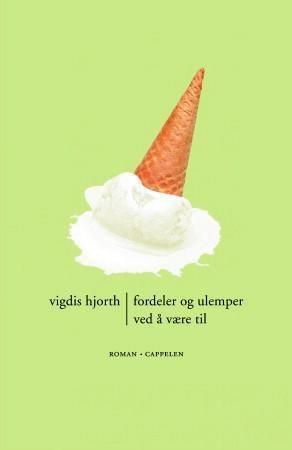 Fordeler og ulemper ved å være til : roman