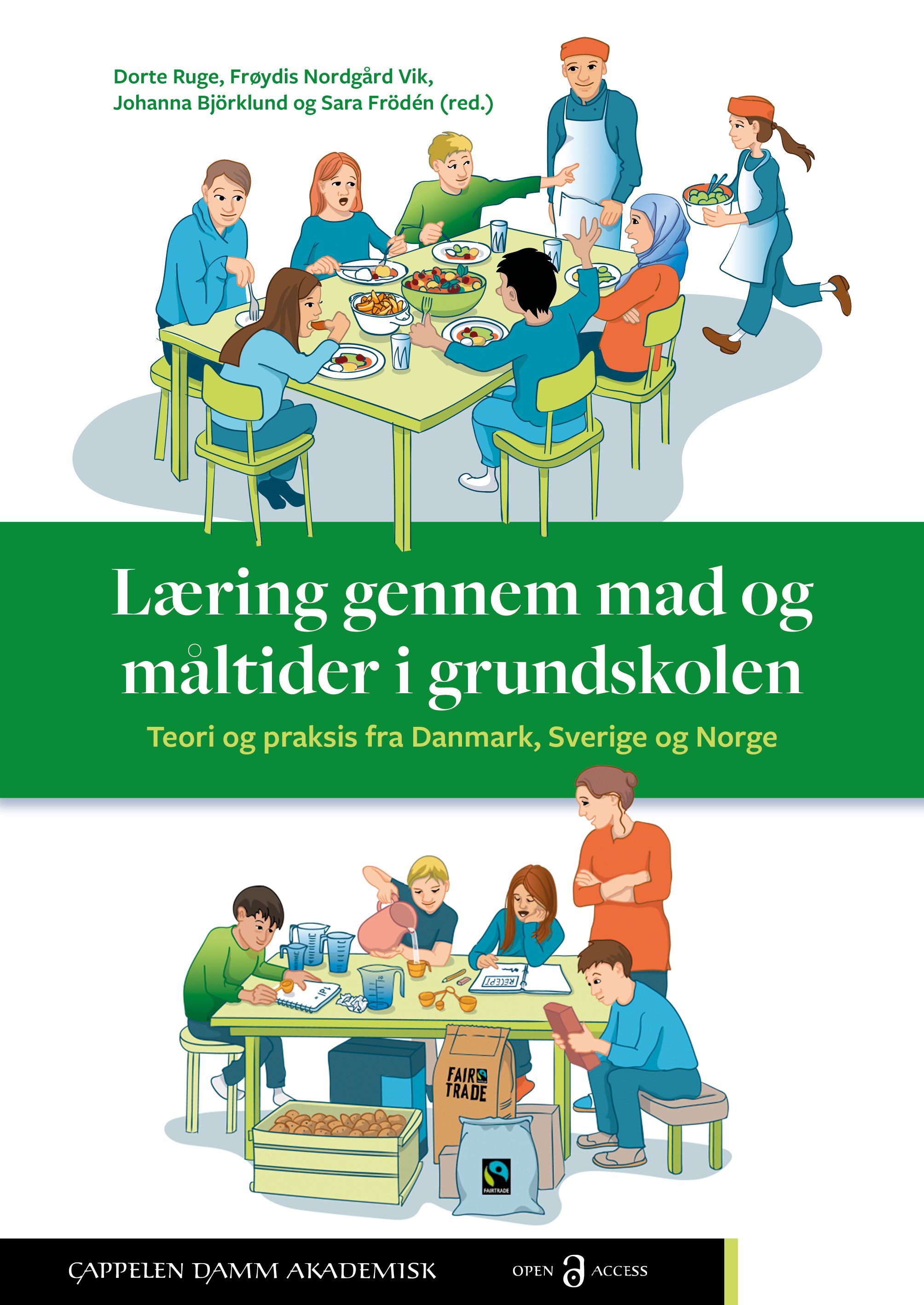 Læring gennem mad og måltider i grundskolen : teori og praksis fra Danmark, Sverige og Norge