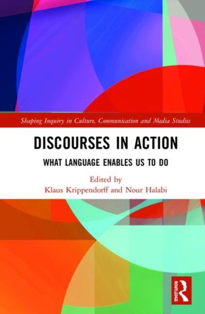 Discourses in Action : What Language Enables Us to Do
