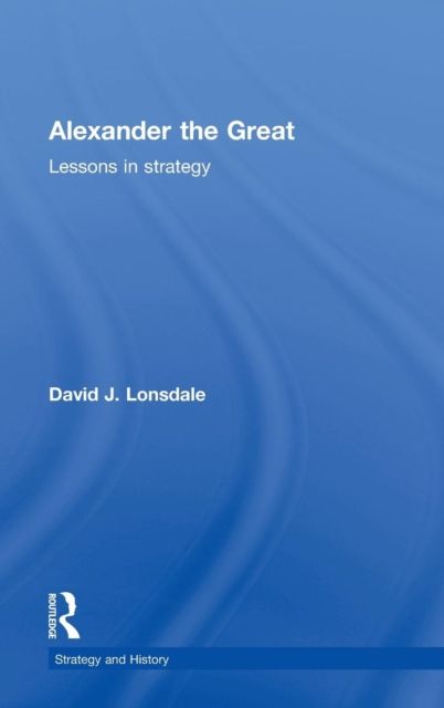 Alexander the Great: Lessons in Strategy
