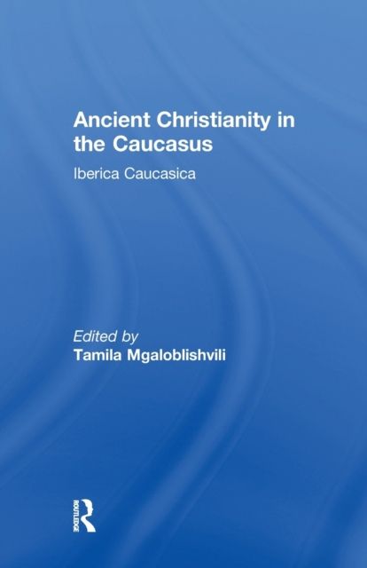 Ancient Christianity in the Caucasus