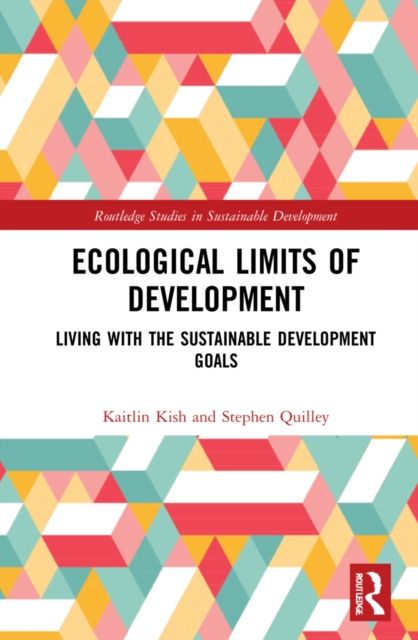 Ecological Limits of Development : Living with the Sustainable Development Goals