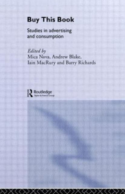 Buy This Book : Studies in Advertising and Consumption