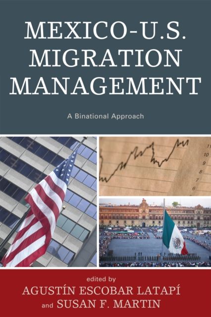 Mexico-U.S. Migration Management : A Binational Approach