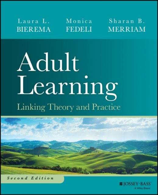 Adult Learning : Linking Theory and Practice
