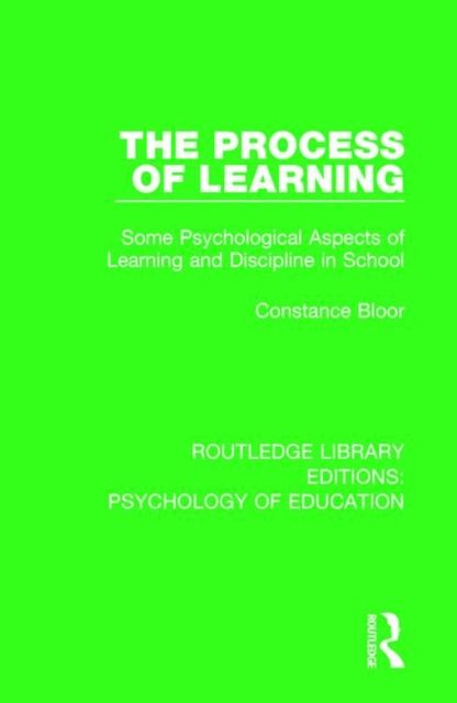 The Process of Learning : Some Psychological Aspects of Learning and Discipline in School