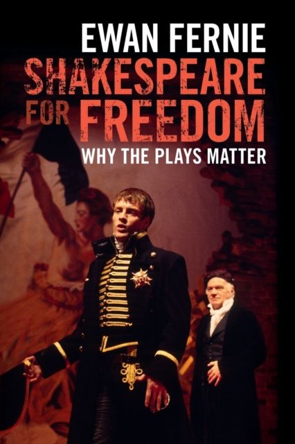 Shakespeare for Freedom : Why the Plays Matter