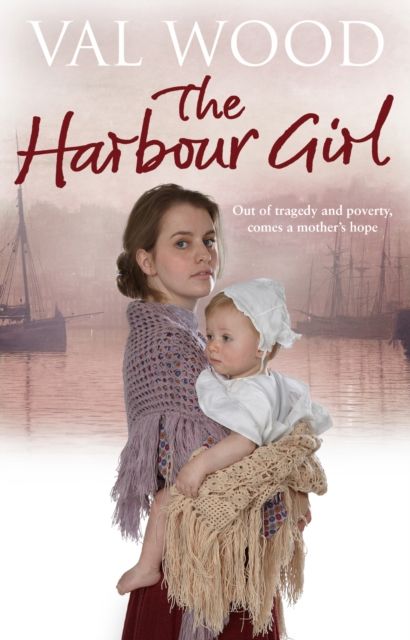 Forsidebilde av The Harbour Girl : a gripping historical romance saga from the Sunday Times bestselling author
