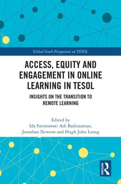Access, Equity and Engagement in Online Learning in TESOL : Insights on the Transition to Remote Learning