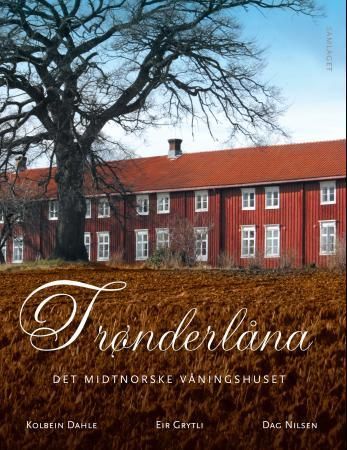 Trønderlåna : det midtnorske våningshuset