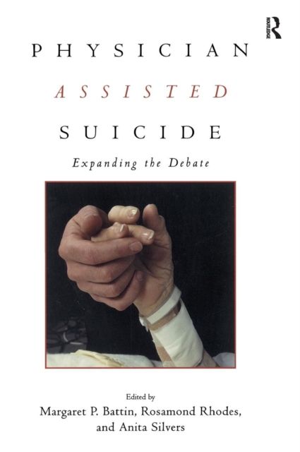 Physician Assisted Suicide : Expanding the Debate