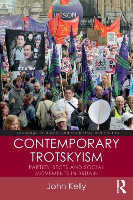 Contemporary Trotskyism : Parties, Sects and Social Movements in Britain