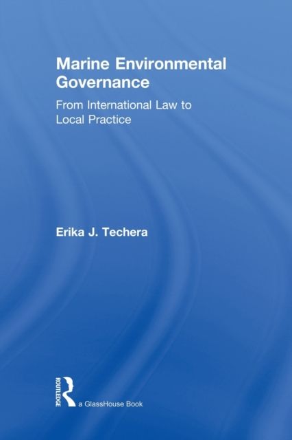 Marine Environmental Governance : From International Law to Local Practice