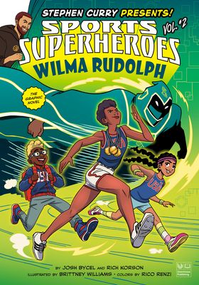 Stephen Curry Sports Superheroes 2 : Wilma Rudolph: the Graphic Novel