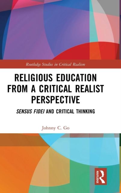 Religious Education from a Critical Realist Perspective : Sensus Fidei and Critical Thinking