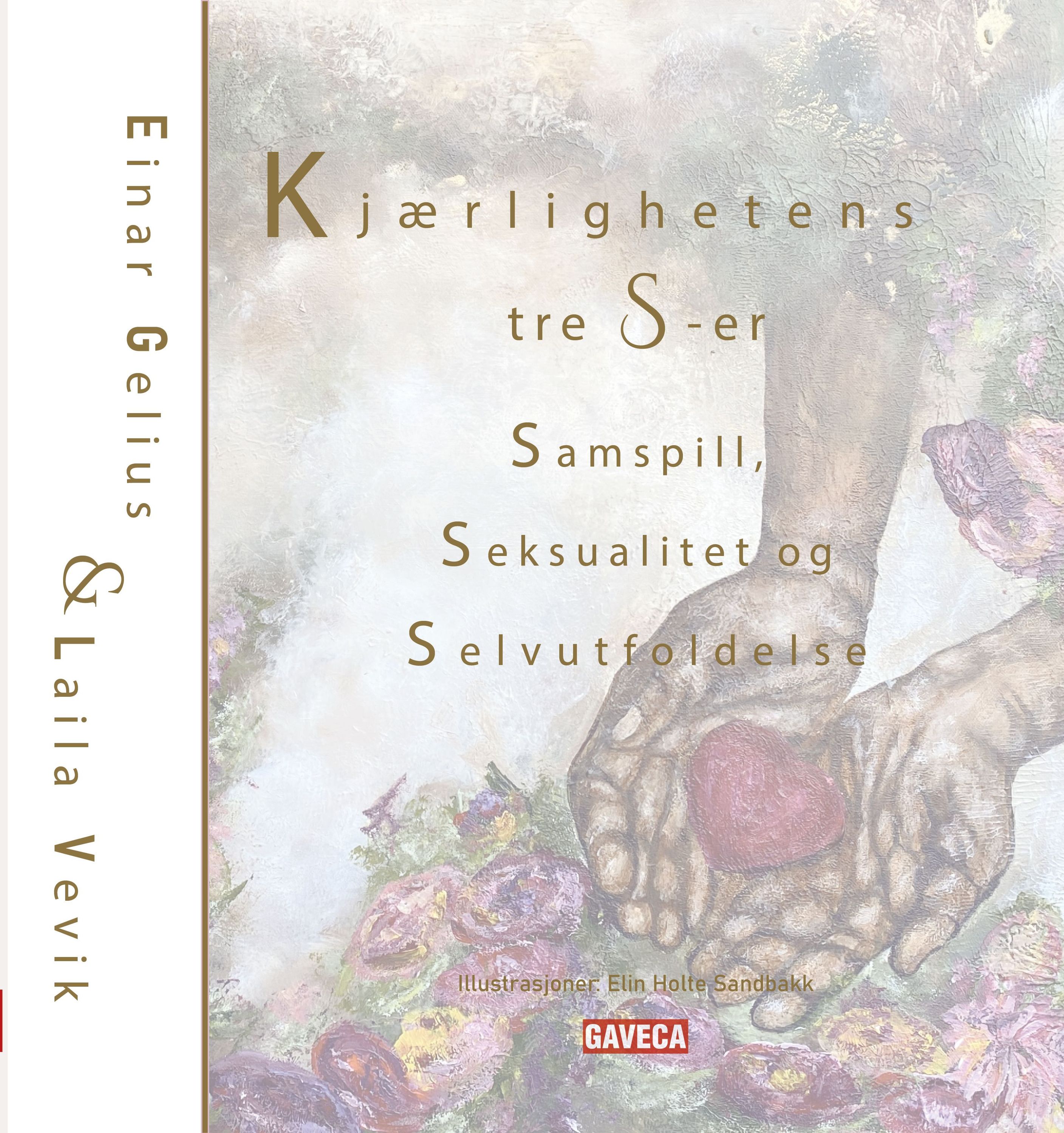 Kjærlighetens tre S-er : samspill, seksualitet og selvutfoldelse