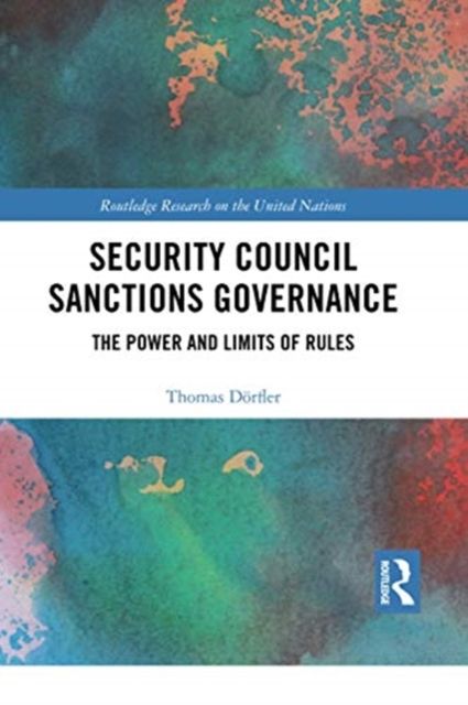 Security Council Sanctions Governance : The Power and Limits of Rules