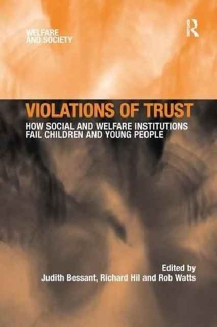Violations of Trust : How Social and Welfare Institutions Fail Children and Young People