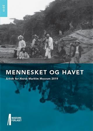 Mennesket og havet : årbok for Norsk maritimt museum 2019