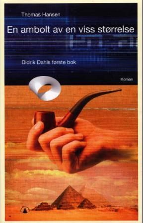 En ambolt av en viss størrelse : Didrik Dahls første bok
