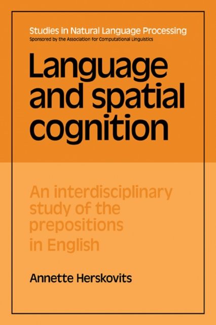 Language and Spatial Cognition : An Interdisciplinary Study of the Prepositions in English