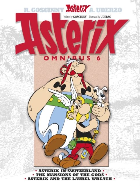 Asterix: Asterix Omnibus 6 : Asterix in Switzerland, The Mansions of The Gods, Asterix and The Laurel Wreath