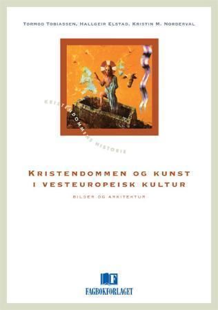 Kristendommen og kunst i vesteuropeisk kultur : bilder og arkitektur