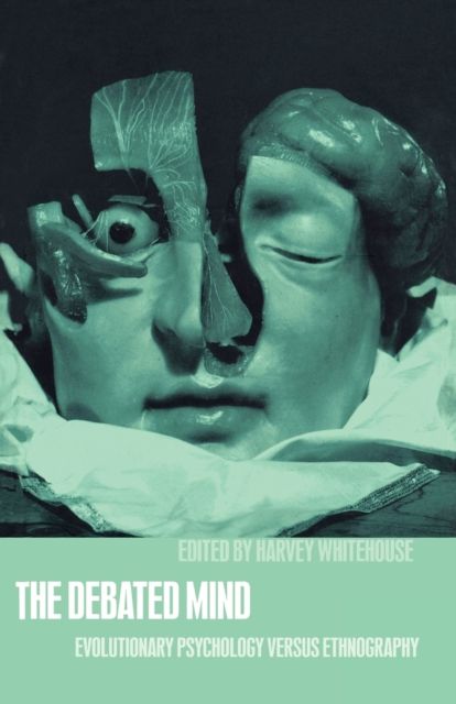 The Debated Mind : Evolutionary Psychology versus Ethnography