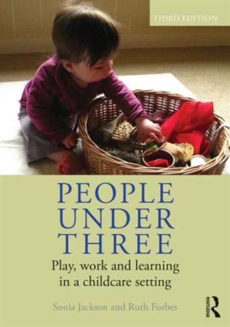 People Under Three : Play, work and learning in a childcare setting