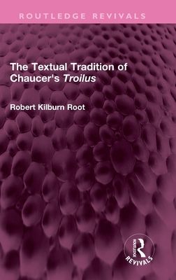 The Textual Tradition of Chaucer's Troilus